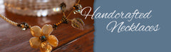 Handcrafted necklaces and fine jewelry